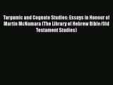 Read Targumic and Cognate Studies: Essays in Honour of Martin McNamara (The Library of Hebrew