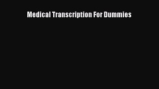 Download Medical Transcription For Dummies Ebook Online