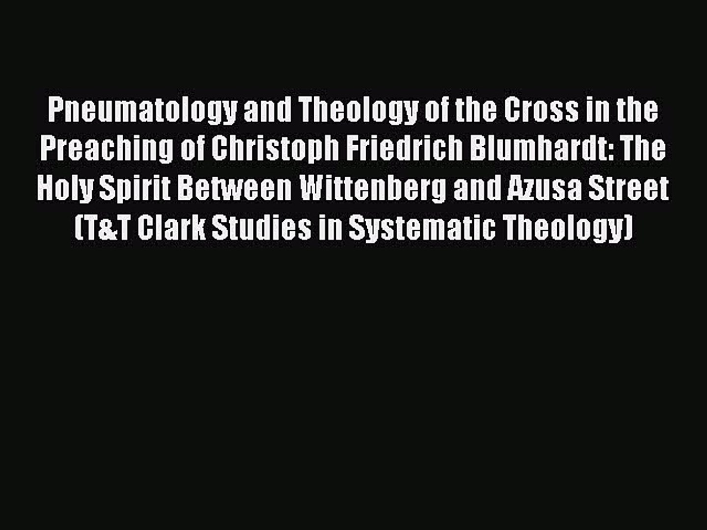 Read Pneumatology and Theology of the Cross in the Preaching of Christoph Friedrich Blumhardt: