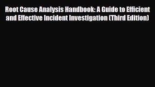 [PDF] Root Cause Analysis Handbook: A Guide to Efficient and Effective Incident Investigation