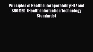 PDF Principles of Health Interoperability HL7 and SNOMED  (Health Information Technology Standards)