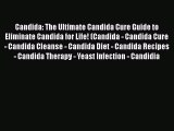 [PDF] Candida: The Ultimate Candida Cure Guide to Eliminate Candida for Life! (Candida - Candida