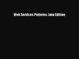 Read Web Services Patterns: Java Edition Ebook Free