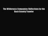 Read The Wilderness Companion: Reflections for the Back Country Traveler Ebook Free