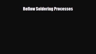 [PDF] Reflow Soldering Processes Download Full Ebook