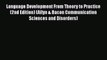 Read Language Development From Theory to Practice (2nd Edition) (Allyn & Bacon Communication