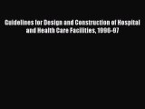 Read Guidelines for Design and Construction of Hospital and Health Care Facilities 1996-97