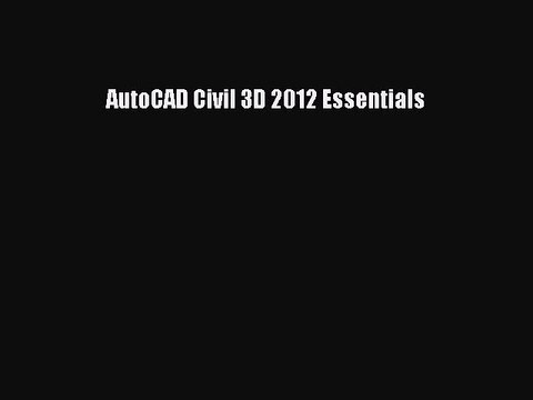 Download AutoCAD Civil 3D 2012 Essentials PDF Free