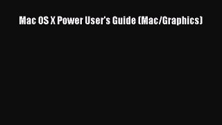 Download Mac OS X Power User's Guide (Mac/Graphics) PDF Online