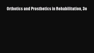 Read Orthotics and Prosthetics in Rehabilitation 3e PDF Online