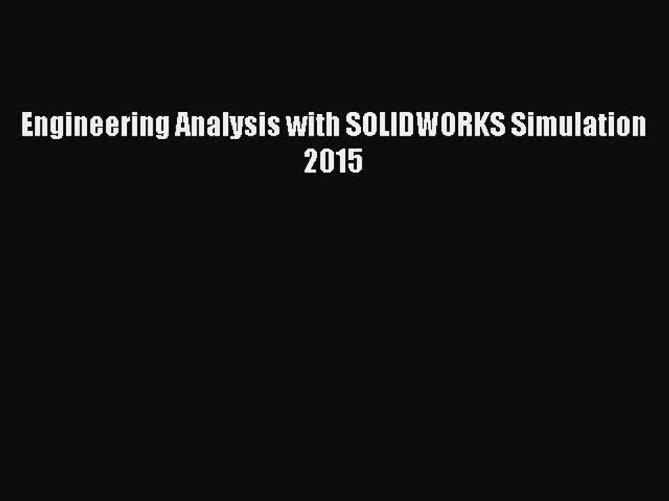 Read Engineering Analysis with SOLIDWORKS Simulation 2015 PDF Free