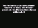 Read Distributed Interactive Simulation Systems for Simulation and Training in the Aerospace