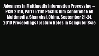 Read Advances in Multimedia Information Processing -- PCM 2010 Part II: 11th Pacific Rim Conference