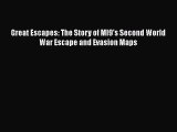 Download Great Escapes: The Story of MI9's Second World War Escape and Evasion Maps  EBook