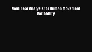 Download Nonlinear Analysis for Human Movement Variability  Read Online