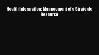 Read Health Information: Management of a Strategic Resource Ebook Online