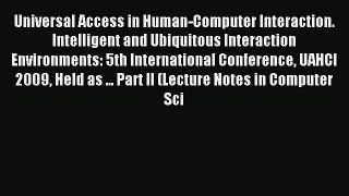 Read Universal Access in Human-Computer Interaction. Intelligent and Ubiquitous Interaction