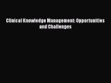 Read Clinical Knowledge Management: Opportunities and Challenges Ebook Free