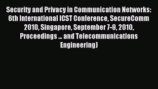 Read Security and Privacy in Communication Networks: 6th International ICST Conference SecureComm