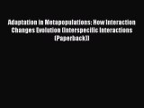 PDF Adaptation in Metapopulations: How Interaction Changes Evolution (Interspecific Interactions