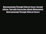 Read Neuroanatomy Through Clinical Cases Second Edition Text with Interactive eBook (Blumenfeld