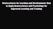 [PDF] Neuroscience for Learning and Development: How to Apply Neuroscience and Psychology for