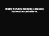 [PDF] Mindful Work: How Meditation is Changing Business from the Inside Out Download Online