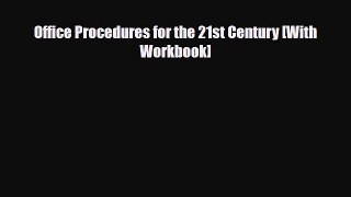 [PDF] Office Procedures for the 21st Century [With Workbook] Read Full Ebook