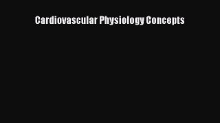 Read Cardiovascular Physiology Concepts Ebook Free