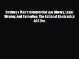 [PDF] Business Man's Commercial Law Library: Legal Wrongs and Remedies The National Bankruptcy