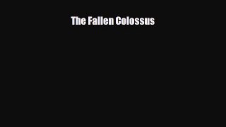 [PDF] The Fallen Colossus Download Full Ebook