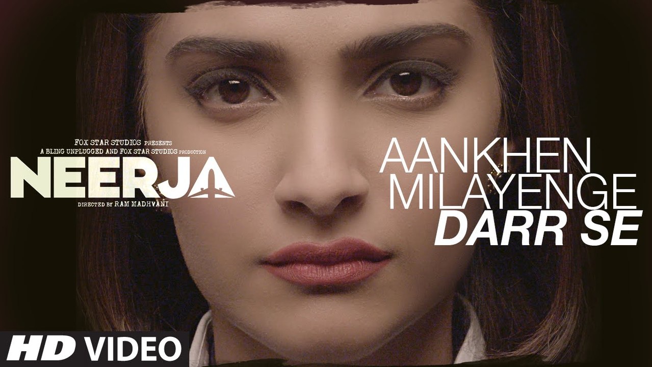 AANKHEIN MILAYENGE DARR SE Video Song _ NEERJA _ Sonam Kapoor - Tonight Pk