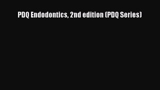 PDF PDQ Endodontics 2nd edition (PDQ Series)  Read Online