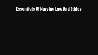 Read Essentials Of Nursing Law And Ethics Ebook Free
