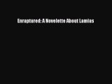 Download Enraptured: A Novelette About Lamias Ebook Free