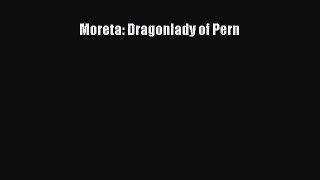 Read Moreta: Dragonlady of Pern Ebook Free
