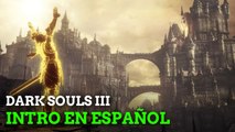 Dark Souls III Intro en español