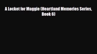 [Download] A Locket for Maggie (Heartland Memories Series Book 6) [PDF] Full Ebook