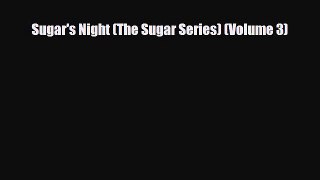[Download] Sugar's Night (The Sugar Series) (Volume 3) [PDF] Full Ebook