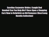 Download Carolina Carpenter Brides: Caught Red Handed/Can You Help Me?/Once Upon a Shopping