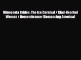 PDF Minnesota Brides: The Ice Carnival / Kind-Hearted Woman / Remembrance (Romancing America)