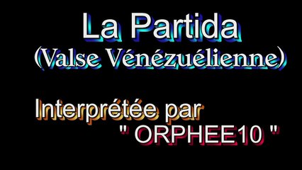 La Partida(Valse Vénézuélienne) par ORPHEE10