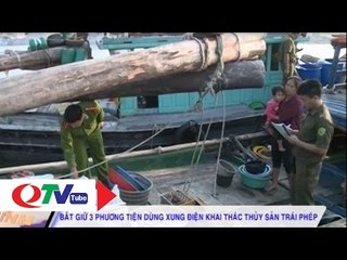 Bắt giữ 3 tàu cá dùng xung điện | QTV