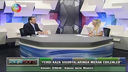 Sora Sora 29.02.2016  "Ferdi Kaza Sigortalarında Merak Edilenler.."