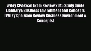 Read Wiley CPAexcel Exam Review 2015 Study Guide (January): Business Environment and Concepts