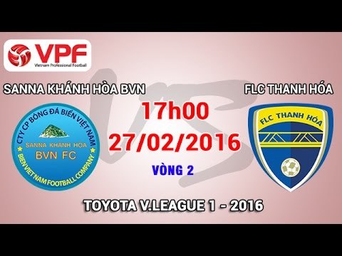 Sanna Khánh Hòa BVN vs FLC Thanh Hóa - V.League 2016 | FULL