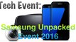 Tech Event : Samsung Unpacked Event 2016