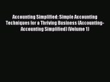 Read Accounting Simplified: Simple Accounting Techniques for a Thriving Business (Accounting-