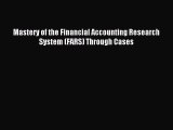 Download Mastery of the Financial Accounting Research System (FARS) Through Cases PDF Free