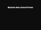 Read Migration: New & Selected Poems Ebook Free